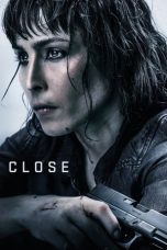 Watch Close (2019) Eng Sub 123Movies