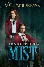 Watch V.C. Andrews’ Pearl in the Mist (2021) Eng Sub 123Movies