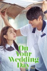 Watch On Your Wedding Day (2018) Eng Sub 123Movies