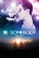 Watch Be Somebody (2016) Eng Sub 123Movies