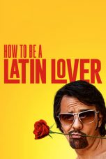 Watch How to Be a Latin Lover (2017) Eng Sub 123Movies