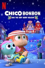 Watch Chico Bon Bon and the Very Berry Holiday (2020) Eng Sub 123Movies