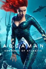 Watch Aquaman: Heroines of Atlantis (2019) Eng Sub 123Movies