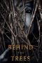 Watch Behind the Trees (2019) Eng Sub 123Movies