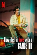 Watch How I Fell in Love with a Gangster (2022) Eng Sub 123Movies