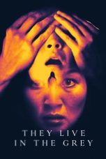 Watch They Live in The Grey (2022) Eng Sub 123Movies