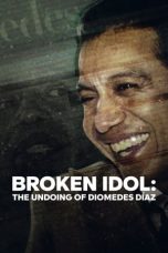 Watch Broken Idol: The Undoing of Diomedes Díaz (2022) Eng Sub 123Movies