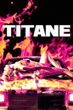 Watch Titane (2021) Eng Sub 123Movies