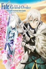 Watch Fate/Grand Order: The Movie – Divine Realm of the Round Table: Camelot – Paladin; Agateram (2021) Eng Sub 123Movies