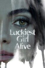 Watch Luckiest Girl Alive (2022) Eng Sub 123Movies