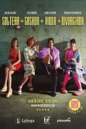 Watch Soltera, casada, viuda, divorciada (2023) Eng Sub 123Movies