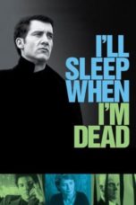 Watch I’ll Sleep When I’m Dead (2003) Eng Sub 123Movies