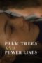 Watch Palm Trees and Power Lines (2023) Eng Sub 123Movies