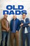 Watch Old Dads (2023) Eng Sub 123Movies