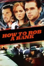 Watch How to Rob a Bank (2007) Eng Sub 123Movies