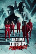 Watch Trauma Therapy: Psychosis (2023) Eng Sub 123Movies