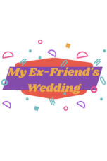 Watch My Ex-Friend’s Wedding (2024) Eng Sub 123Movies