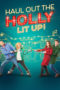 Watch Haul Out the Holly: Lit Up (2023) Eng Sub 123Movies