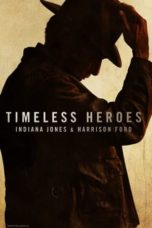 Watch Timeless Heroes: Indiana Jones & Harrison Ford (2023) Eng Sub 123Movies