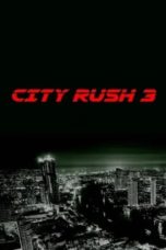 Watch City Rush 3 (2023) Eng Sub 123Movies