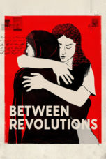 Watch Between Revolutions (2023) Eng Sub 123Movies