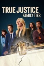 Watch True Justice: Family Ties (2024) Eng Sub 123Movies