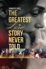 Watch The Greatest Love Story Never Told (2024) Eng Sub 123Movies